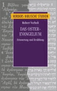 Das Osterevangelium - Erinnerung und Erzählung.