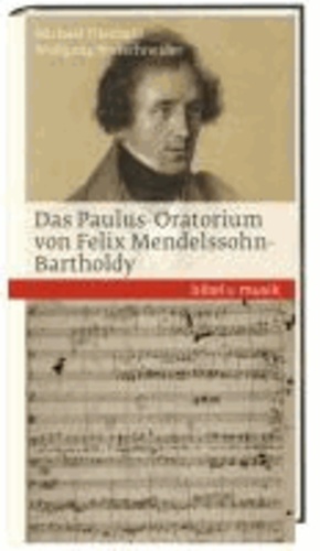 Das Paulus-Oratorium von Felix Mendelssohn Bartholdy - Bibel und Musik.