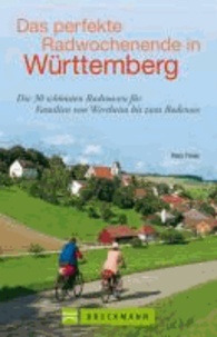 Das perfekte Radwochenende in Württemberg - Die 30 schönsten Radtouren für Familien von Wertheim bis zum Bodensee.