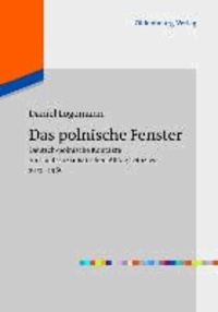 Das polnische Fenster - Deutsch-polnische Kontakte im staatssozialistischen Alltag Leipzigs 1972-1989.