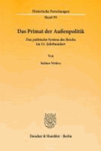 Das Primat der Außenpolitik - Das politische System des Reichs im 15. Jahrhundert.