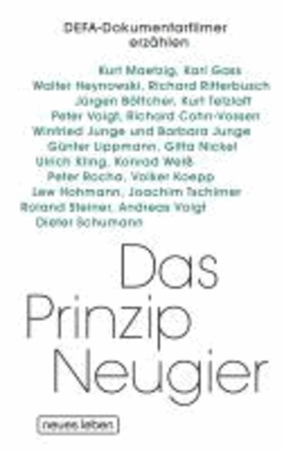 Das Prinzip Neugier - DEFA-Dokumentarfilmer erzählen.