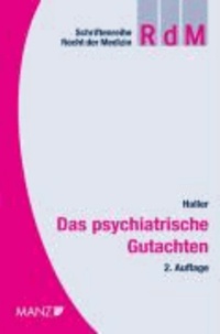Das psychiatrische Gutachten - Grundriss der Psychiatrie für Juristen, Sozialarbeiter, Soziologen, Justizbeamte, Psychotherapeuten, gutachterlich tätige Ärzte und Psychologen.
