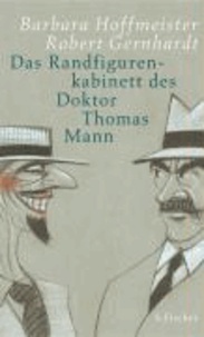 Das Randfigurenkabinett des Doktor Thomas Mann.