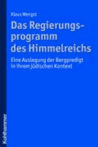Das Regierungsprogramm des Himmelreichs - Eine Auslegung der Bergpredigt in ihrem jüdischen Kontext.