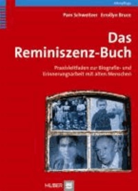 Das Reminiszenz-Buch - Praxisleitfaden zur Biografie- und Erinnerungsarbeit mit alten Menschen.