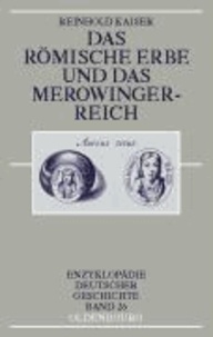 Das römische Erbe und das Merowingerreich.