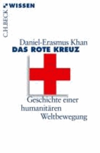 Das Rote Kreuz - Geschichte einer humanitären Weltbewegung.