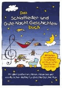 Florian Lamp - Das Schlaflieder- und Gute-Nacht-Geschichtenbuch - 160 Seiten mit bekannten Schlafliedern & traumhaften Geschichten zum Vorlesen.