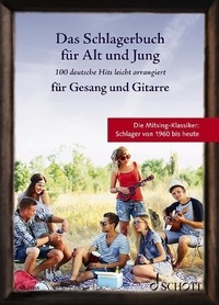 Sebastian Müller - Liederbücher für Alt und Jung  : Das Schlagerbuch für Alt und Jung - 100 deutsche Hits leicht arrangiert für Gesang und Gitarre. voice and guitar. Recueil de chansons..