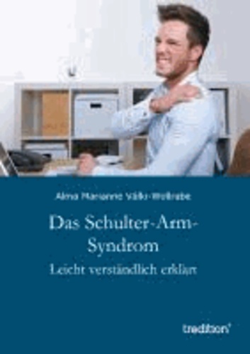 Das Schulter-Arm-Syndrom - Leicht verständlich erklärt.