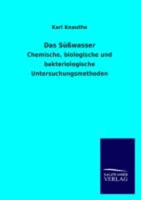 Das Süßwasser - Chemische, biologische und bakteriologische Untersuchungsmethoden.