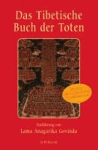 Das Tibetische Buch der Toten - Die erste deutsche Originalübertragung aus dem Tibetischen.