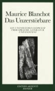 Das Unzerstörbare - Ein unendliches Gespräch über Sprache, Literatur und Existenz.