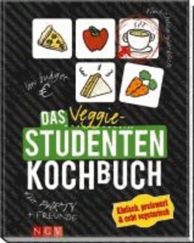 Das Veggie-Studentenkochbuch - Einfach, preiswert & echt vegetarisch.