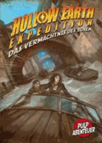 Das Vermächtnis des Bösen - Ein Hollow Earth Expedition Abenteuer.