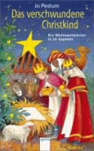 Das verschwundene Christkind - Ein Weihnachtskrimi in 24 Kapiteln.