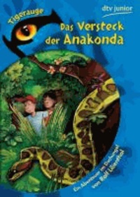 Das Versteck der Anakonda - Ein Abenteuer im Dschungel.