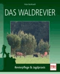 Das Waldrevier - Revierpflege & Jagdpraxis.