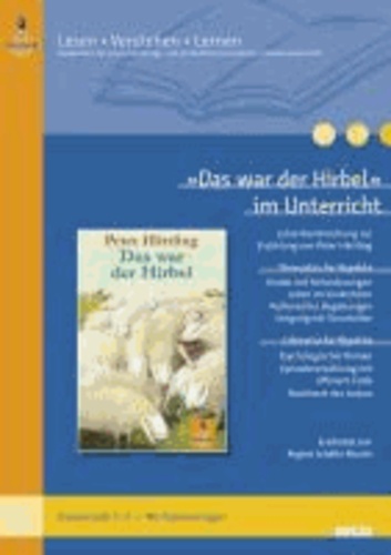 »Das war der Hirbel« im Unterricht - Lehrerhandreichung zur Erzählung von Peter Härtling (Klassenstufe 3-5, mit Kopiervorlagen).