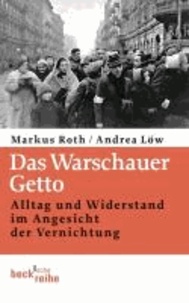 Das Warschauer Getto - Alltag und Widerstand im Angesicht der Vernichtung.