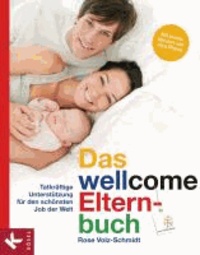 Das wellcome-Elternbuch - Tatkräftige Unterstützung für den schönsten Job der Welt.