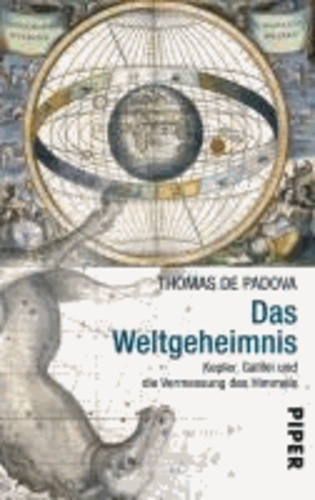 Das Weltgeheimnis - Kepler, Galilei und die Vermessung des Himmels.