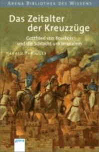 Das Zeitalter der Kreuzzüge - Gottfried von Bouillon und die Schlacht um Jerusalem / Lebendige Geschichte.