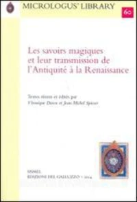 Savoirs magiques et leur transmission de l'Antiquite à la Renaissance