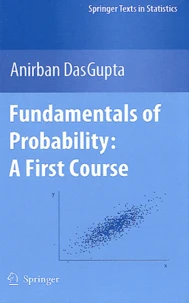 Fundamentals of Probability : A first Course