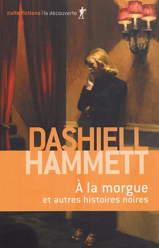 Dashiell Hammett - A la morgue - Et autres histoires noires.
