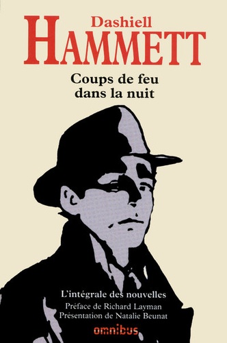 Dashiell Hammett - Coups de feu dans la nuit - L'intégrale des nouvelles.