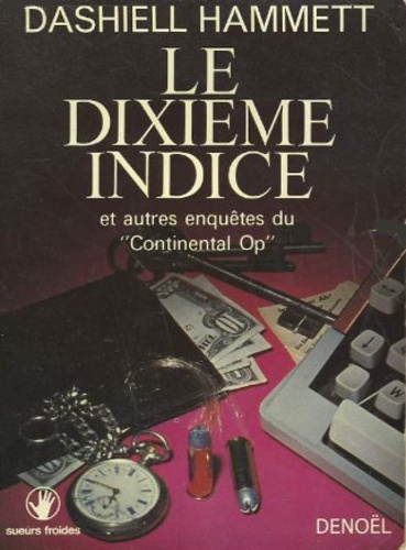 Dashiell Hammett - Le Dixième indice - Et autres récits du Continental op.