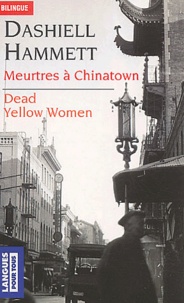 Dashiell Hammett - Meurtres à Chinatown : Dead Yellow Women.