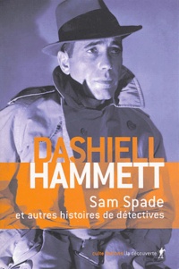 Dashiell Hammett - Sam Spade et autres histoires de détectives.