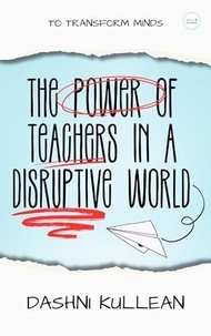  Dashni Kullean - The power of teachers in a disruptive world.
