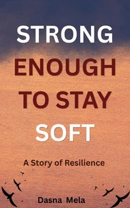 Strong Enough to Stay Soft