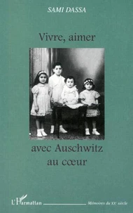 VIVRE, AIMER AVEC AUSCHWITZ AU COEUR