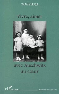 Vivre, Aimer Avec Auschwitz Au Coeur