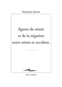 Figures du néant et de la négation entre Orient et Occident