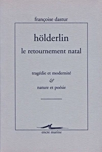 Hölderlin, le retournement natal