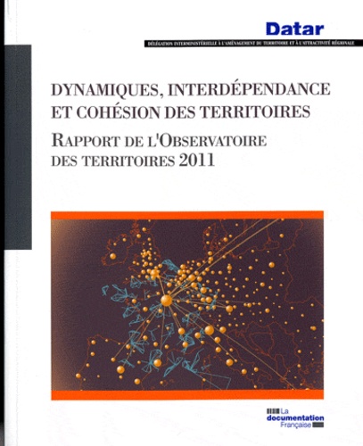 DATAR - Dynamiques, interdépendance et cohésion des territoires Rapport de l'Observatoire des territoires 2011.
