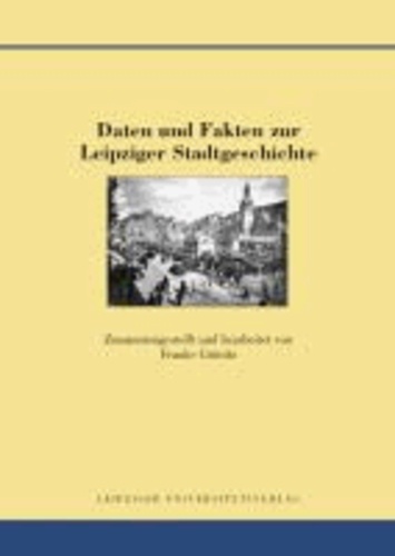 Daten und Fakten zur Leipziger Stadtgeschichte.