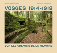 Vosges 1914-1918 sur les chemins de la mémoire