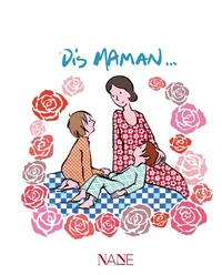 Dis maman...