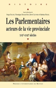 Les parlementaires, acteurs de la vie provinciale (XVIIe et XVIIIe siècles)
