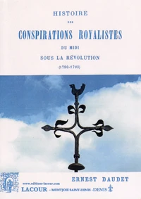 Histoire des conspirations royalistes du Midi sous la Révolution (1790-1793)
