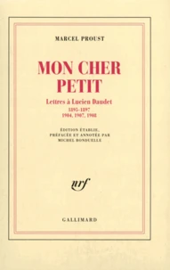 Mon cher petit (Lettres à Lucien Daudet (1895-1897, 1904)