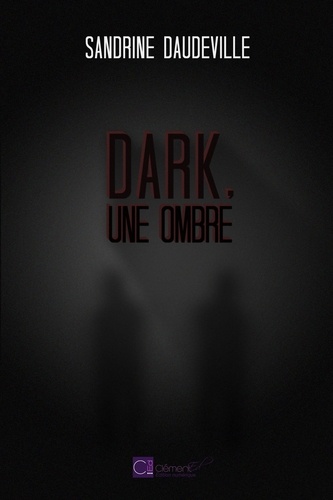 Daudeville Sandrine - Dark, une ombre.