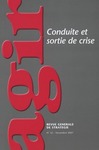 Camille Larène - Agir N° 32, Novembre 2007 : Conduite et sortie de crise.